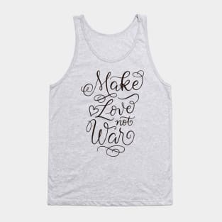 Make Love Not War Tank Top